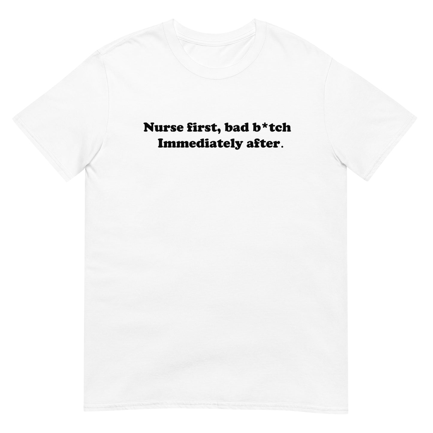 Nurse First, Baddies Immediately After T-Shirt