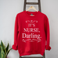 It's Nurse Darling Sweatshirt