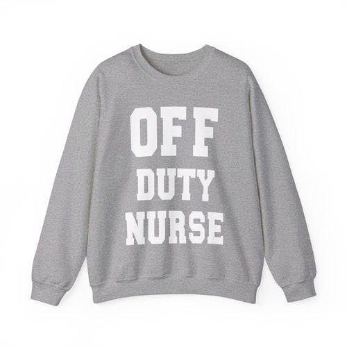 Classic Off-Duty Nurse Sweatshirt