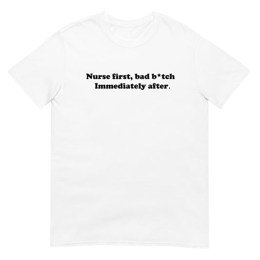 Nurse First, Baddies Immediately After T-Shirt