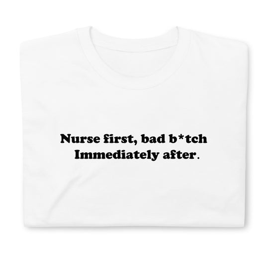 Nurse First, Baddies Immediately After T-Shirt